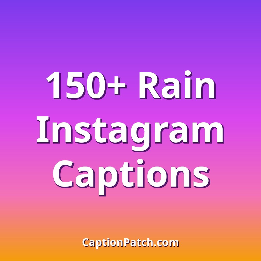 150+ Best Rain Instagram Captions (Cozy, Romantic & Funny)