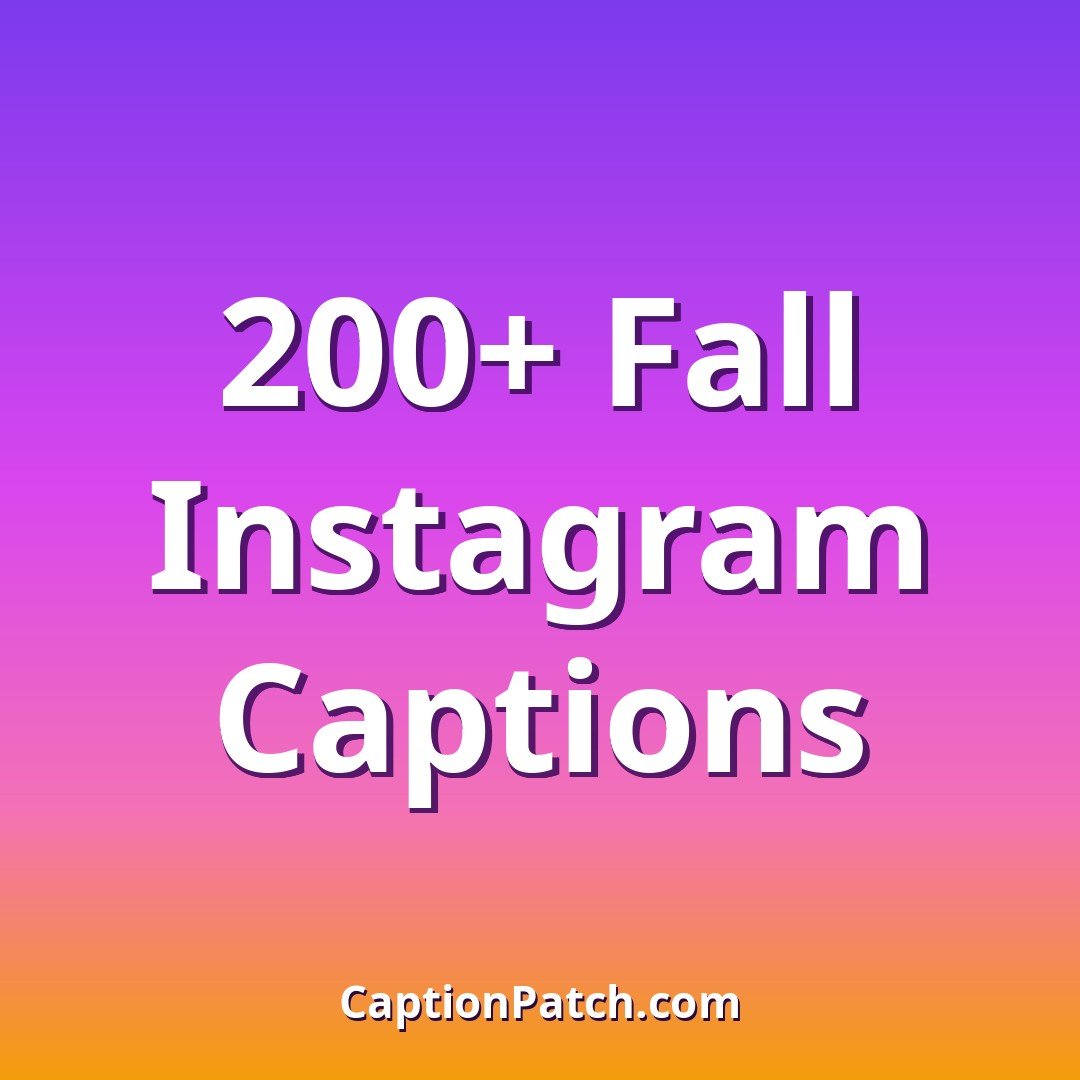 200+ Best Fall Instagram Captions (Cozy, Cute & Funny)