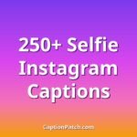 250+ selfie Instagram captions with catchy text overlay