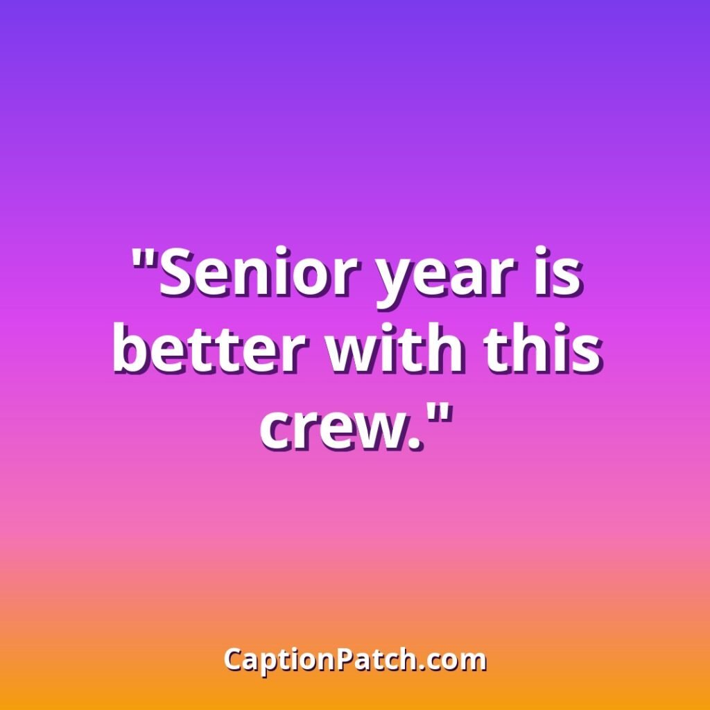 Friends and classmates senior year instagram captions caption card