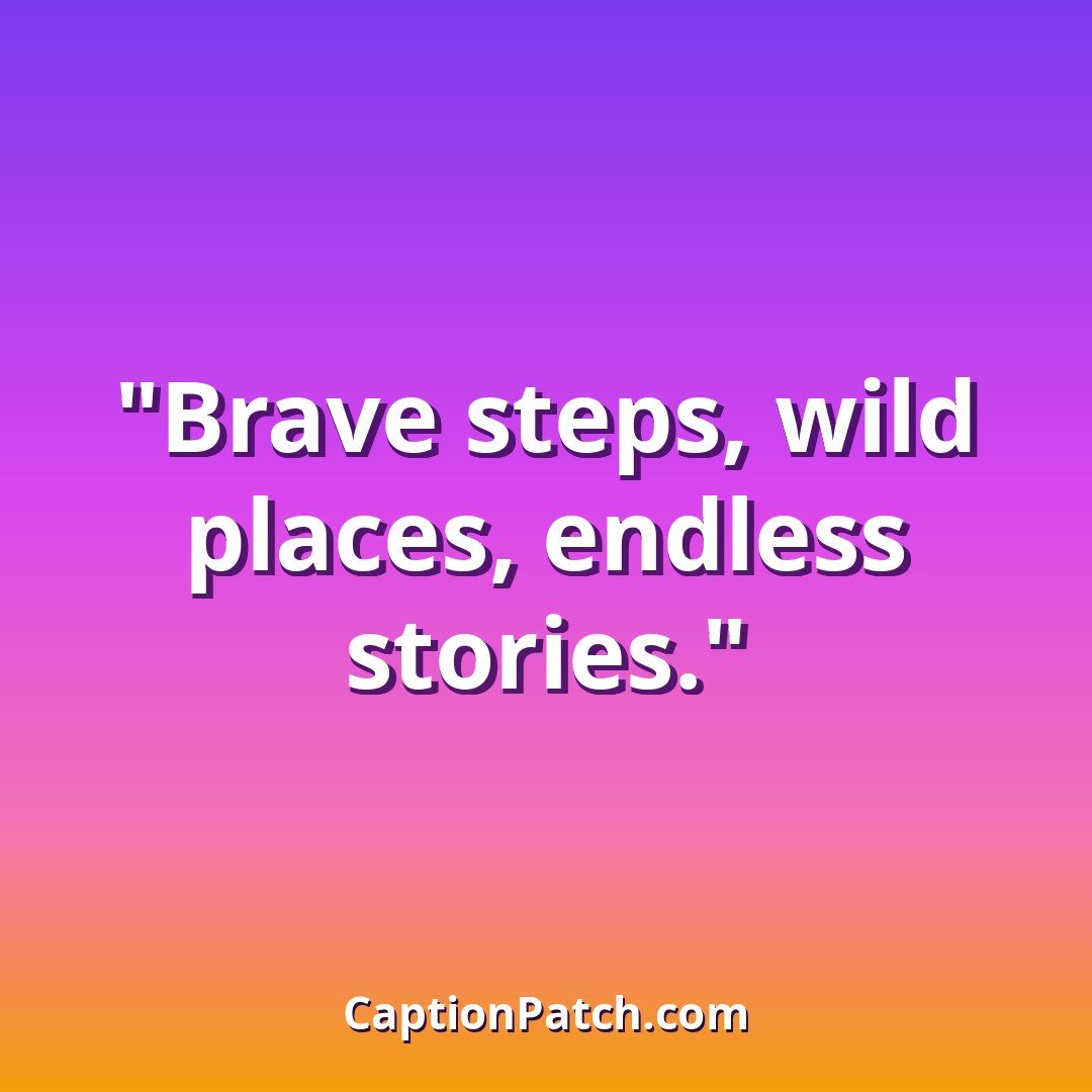 Adventure Instagram captions for a trip in the mountains
