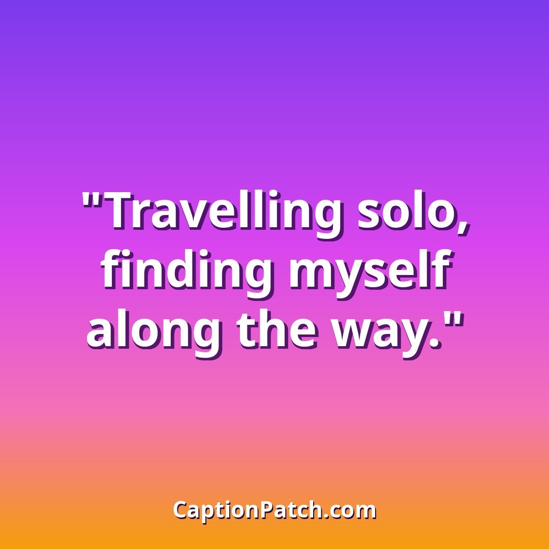 Solo trip Instagram captions for a traveler exploring alone