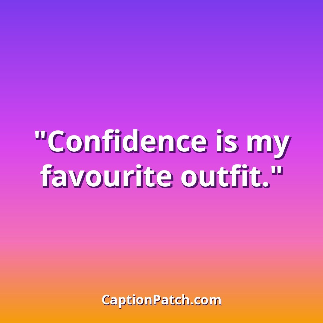 Confidence self Instagram captions for a proud portrait